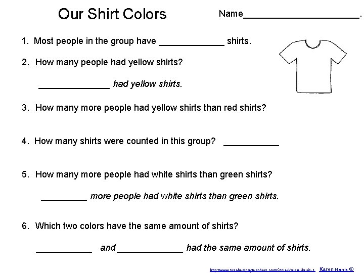 Our Shirt Colors Name____________. 1. Most people in the group have _______ shirts. 2.