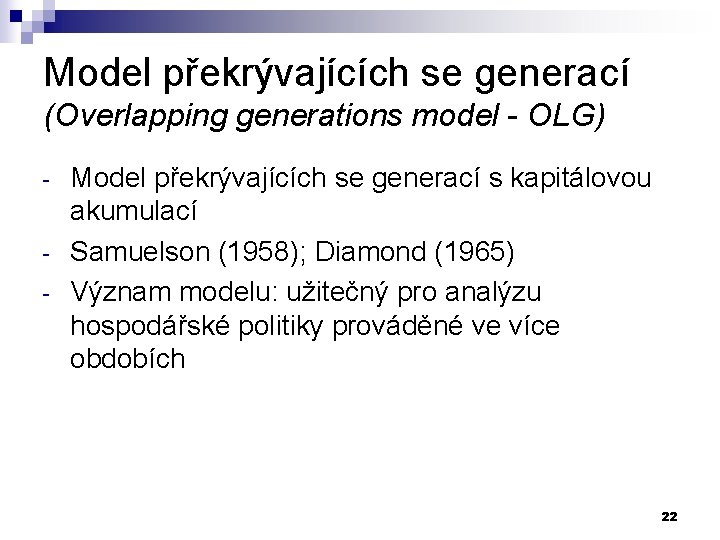 Model překrývajících se generací (Overlapping generations model - OLG) - Model překrývajících se generací