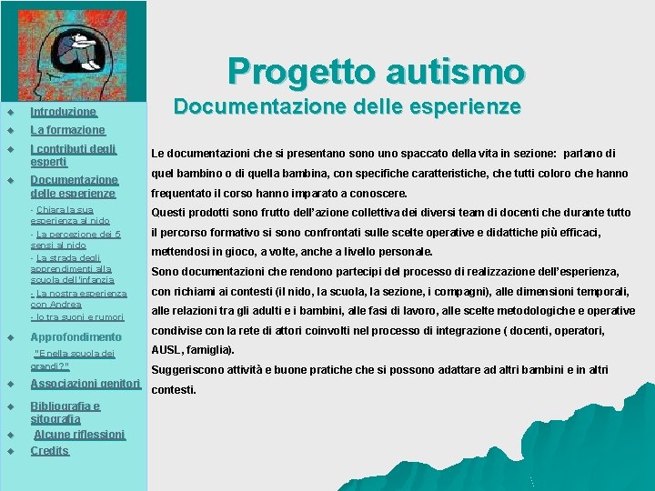 Progetto autismo u Introduzione u La formazione u I contributi degli esperti u Documentazione