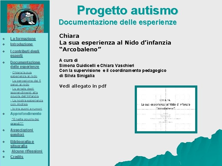 Progetto autismo Documentazione delle esperienze u u La formazione Introduzione u I contributi degli