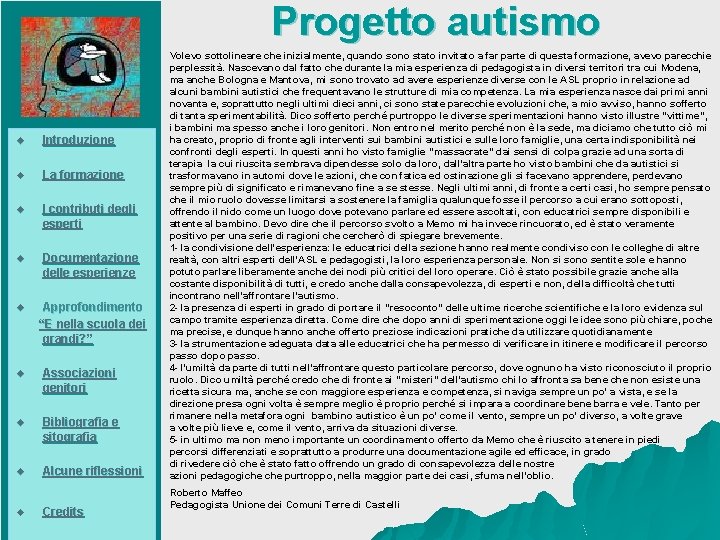  Progetto autismo u Introduzione u La formazione u I contributi degli esperti u