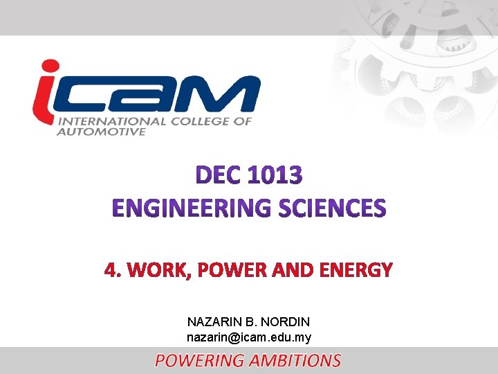 4. WORK, POWER AND ENERGY NAZARIN B. NORDIN nazarin@icam. edu. my 