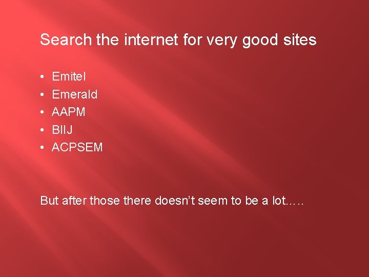 Search the internet for very good sites • • • Emitel Emerald AAPM BIIJ