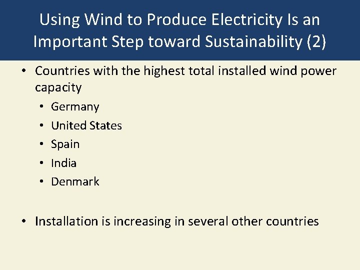 Using Wind to Produce Electricity Is an Important Step toward Sustainability (2) • Countries Using Wind to Produce Electricity Is an Important Step toward Sustainability (2) • Countries