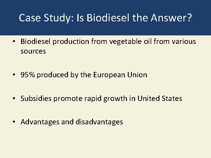 Case Study: Is Biodiesel the Answer? • Biodiesel production from vegetable oil from various Case Study: Is Biodiesel the Answer? • Biodiesel production from vegetable oil from various