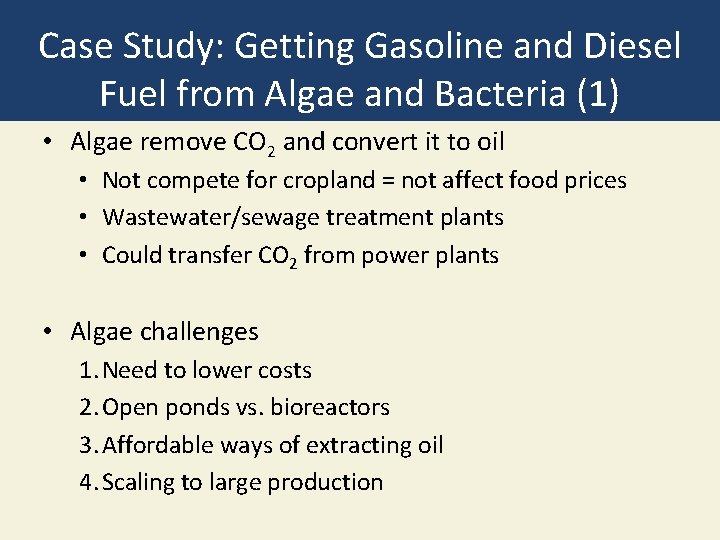 Case Study: Getting Gasoline and Diesel Fuel from Algae and Bacteria (1) • Algae Case Study: Getting Gasoline and Diesel Fuel from Algae and Bacteria (1) • Algae