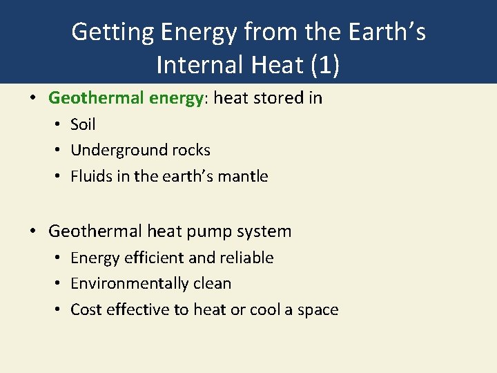 Getting Energy from the Earth’s Internal Heat (1) • Geothermal energy: heat stored in Getting Energy from the Earth’s Internal Heat (1) • Geothermal energy: heat stored in