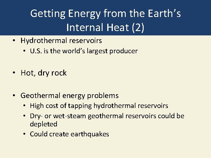 Getting Energy from the Earth’s Internal Heat (2) • Hydrothermal reservoirs • U. S. Getting Energy from the Earth’s Internal Heat (2) • Hydrothermal reservoirs • U. S.