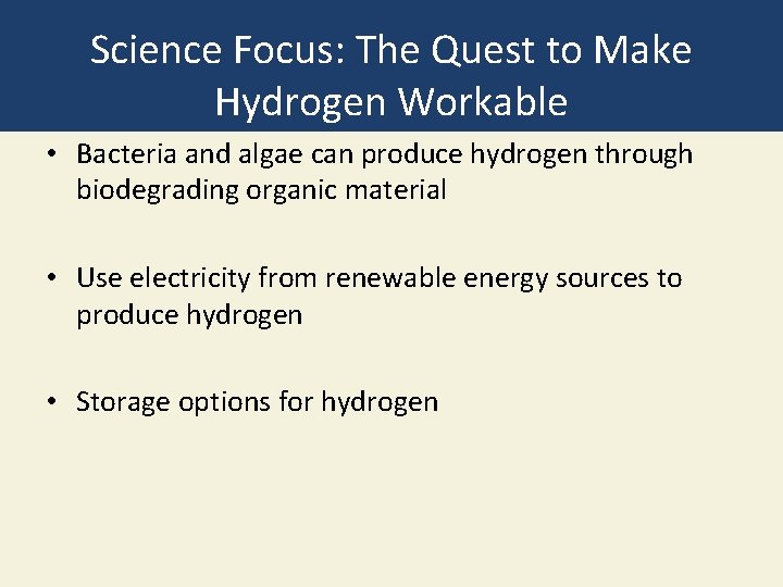 Science Focus: The Quest to Make Hydrogen Workable • Bacteria and algae can produce Science Focus: The Quest to Make Hydrogen Workable • Bacteria and algae can produce