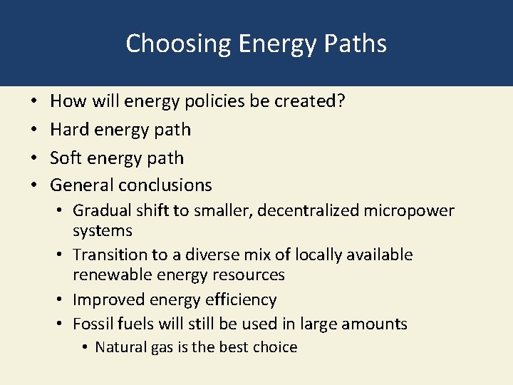Choosing Energy Paths • • How will energy policies be created? Hard energy path Choosing Energy Paths • • How will energy policies be created? Hard energy path