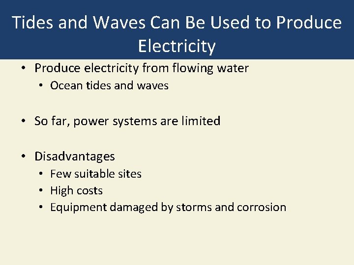 Tides and Waves Can Be Used to Produce Electricity • Produce electricity from flowing Tides and Waves Can Be Used to Produce Electricity • Produce electricity from flowing