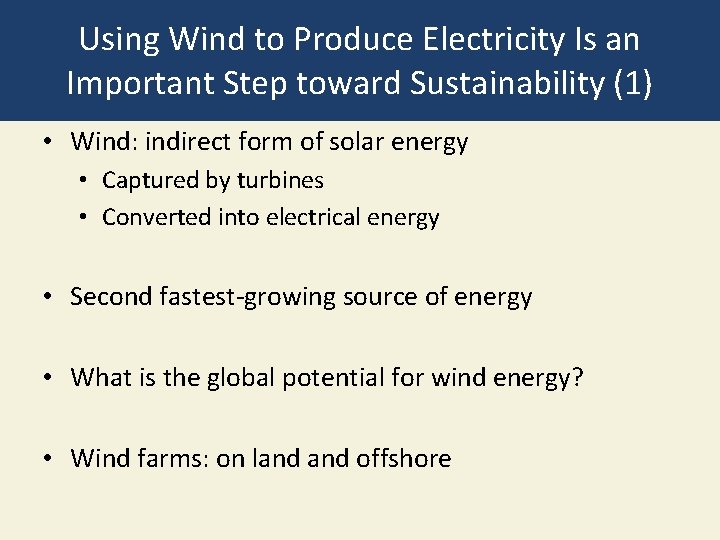 Using Wind to Produce Electricity Is an Important Step toward Sustainability (1) • Wind: Using Wind to Produce Electricity Is an Important Step toward Sustainability (1) • Wind: