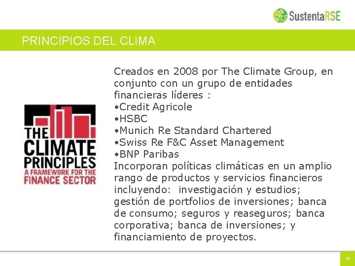 PRINCIPIOS DEL CLIMA Creados en 2008 por The Climate Group, en conjunto con un
