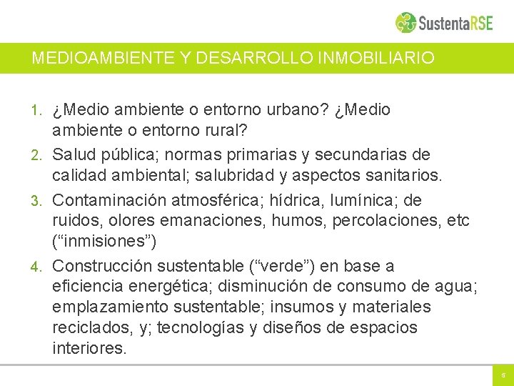 MEDIOAMBIENTE Y DESARROLLO INMOBILIARIO ¿Medio ambiente o entorno urbano? ¿Medio ambiente o entorno rural?