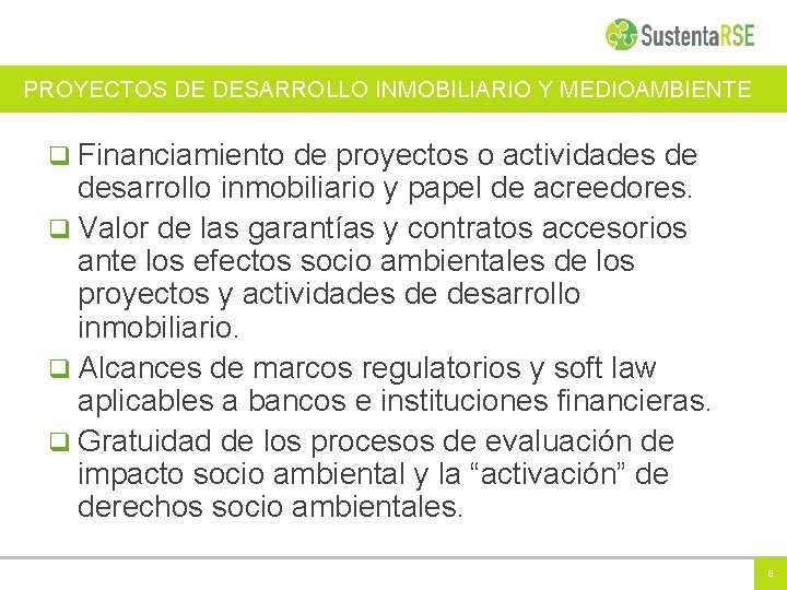 PROYECTOS DE DESARROLLO INMOBILIARIO Y MEDIOAMBIENTE q Financiamiento de proyectos o actividades de desarrollo