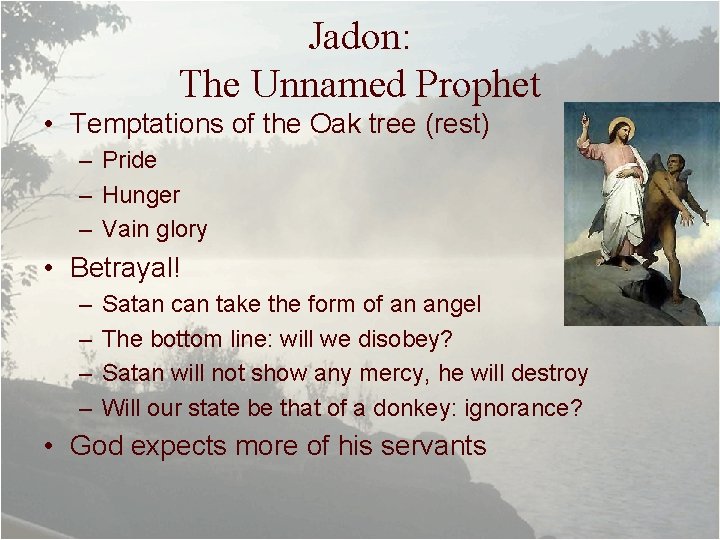 Jadon: The Unnamed Prophet • Temptations of the Oak tree (rest) – Pride –