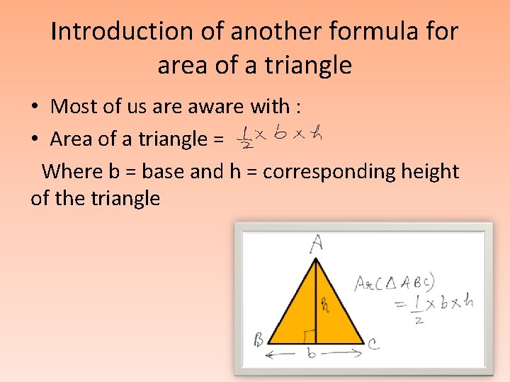 Introduction of another formula for area of a triangle • Most of us are