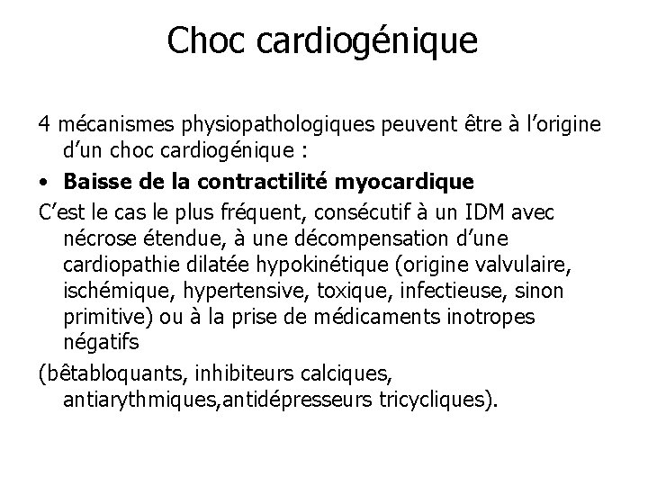 Choc cardiogénique 4 mécanismes physiopathologiques peuvent être à l’origine d’un choc cardiogénique : •