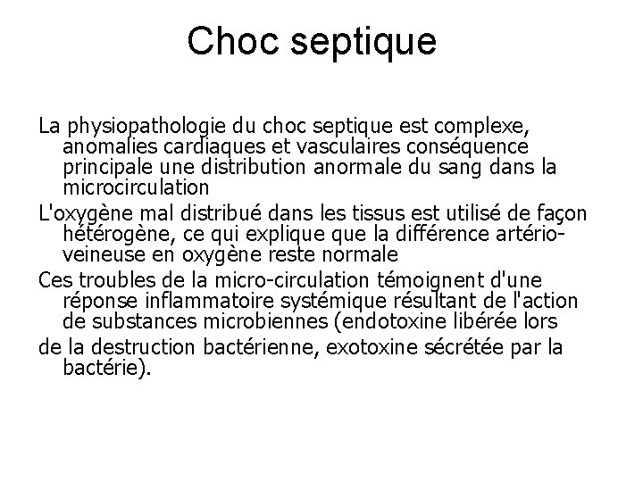 Choc septique La physiopathologie du choc septique est complexe, anomalies cardiaques et vasculaires conséquence