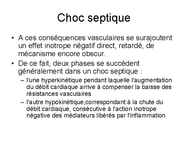 Choc septique • A ces conséquences vasculaires se surajoutent un effet inotrope négatif direct,