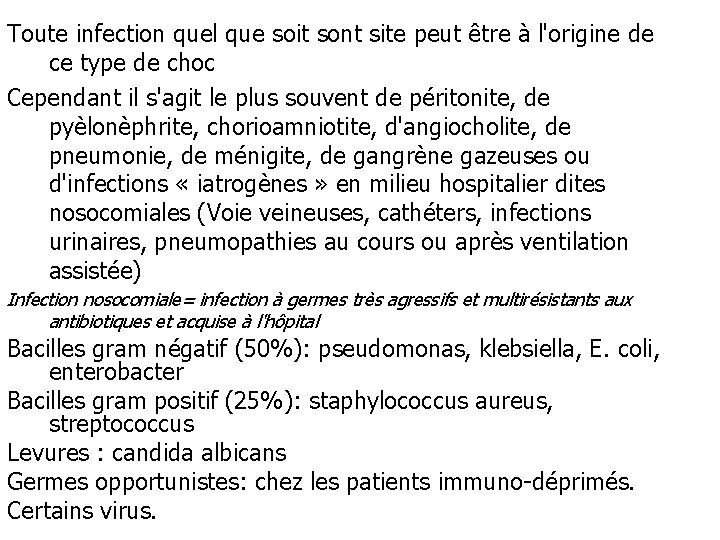 Toute infection quel que soit sont site peut être à l'origine de ce type