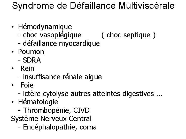 Syndrome de Défaillance Multiviscérale • Hémodynamique - choc vasoplégique ( choc septique ) -