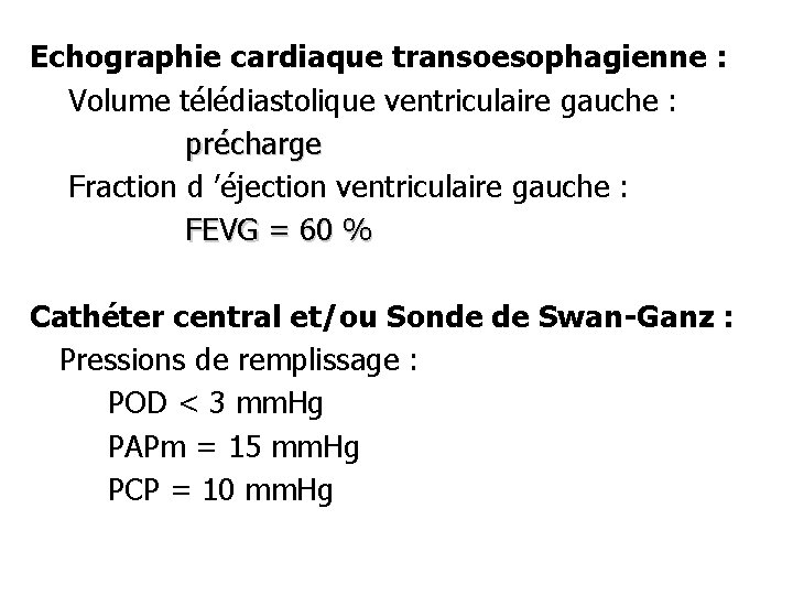 Echographie cardiaque transoesophagienne : Volume télédiastolique ventriculaire gauche : précharge Fraction d ’éjection ventriculaire