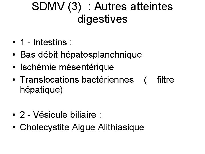 SDMV (3) : Autres atteintes digestives • • 1 - Intestins : Bas débit