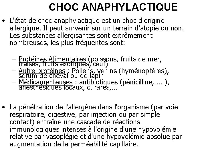 CHOC ANAPHYLACTIQUE • L'état de choc anaphylactique est un choc d'origine allergique. Il peut