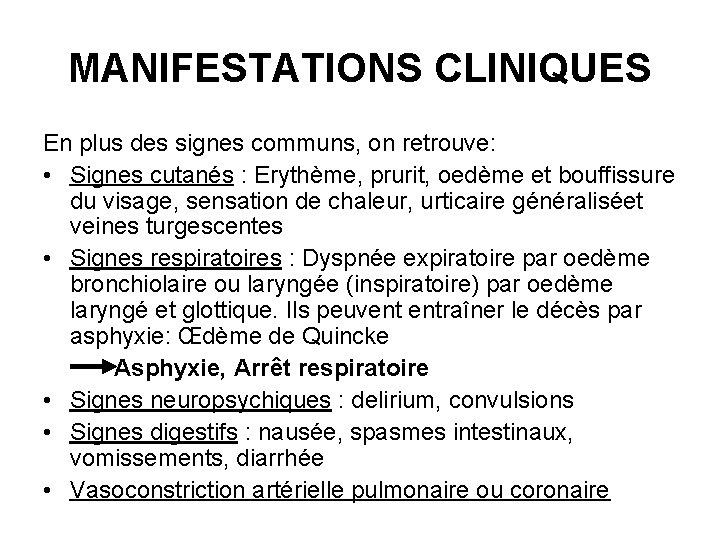 MANIFESTATIONS CLINIQUES En plus des signes communs, on retrouve: • Signes cutanés : Erythème,