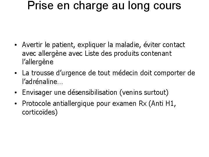 Prise en charge au long cours • Avertir le patient, expliquer la maladie, éviter