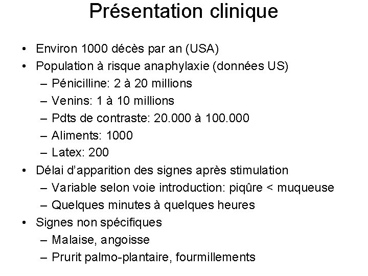 Présentation clinique • Environ 1000 décès par an (USA) • Population à risque anaphylaxie