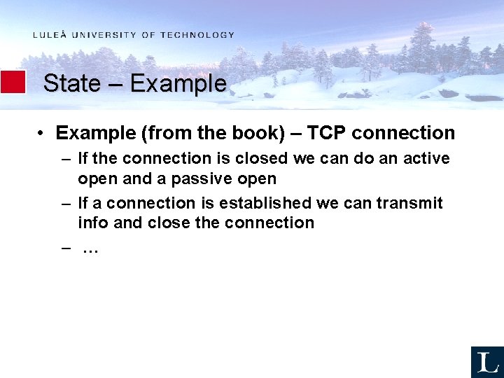 State – Example • Example (from the book) – TCP connection – If the