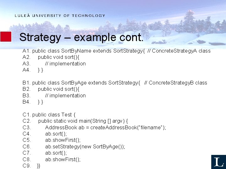 Strategy – example cont. A 1. public class Sort. By. Name extends Sort. Strategy{