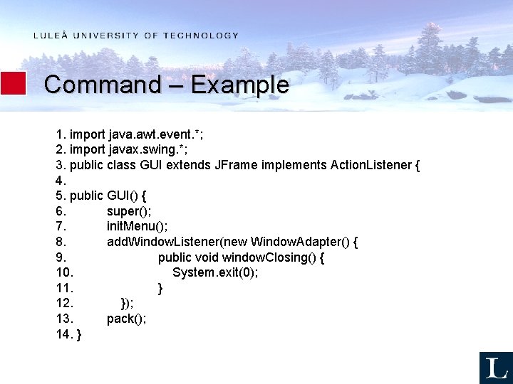 Command – Example 1. import java. awt. event. *; 2. import javax. swing. *;