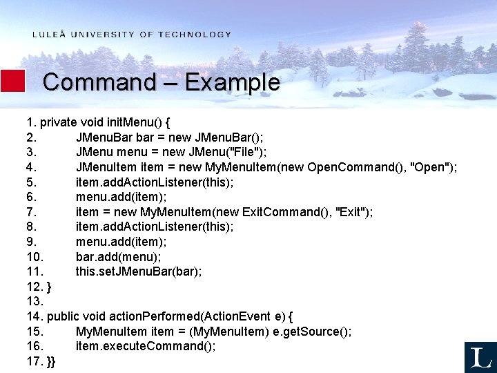 Command – Example 1. private void init. Menu() { 2. JMenu. Bar bar =