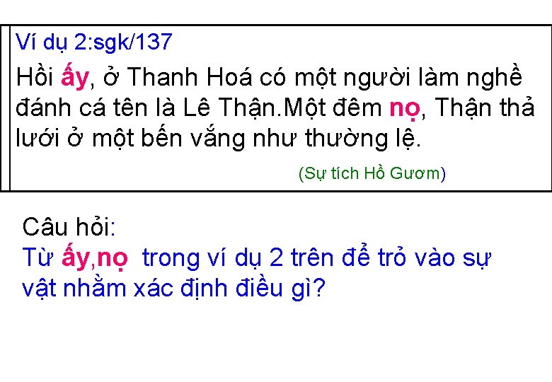Ví dụ 2: sgk/137 Hồi ấy, ở Thanh Hoá có một người làm nghề