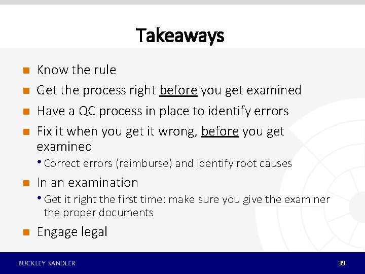 Takeaways n n Know the rule Get the process right before you get examined