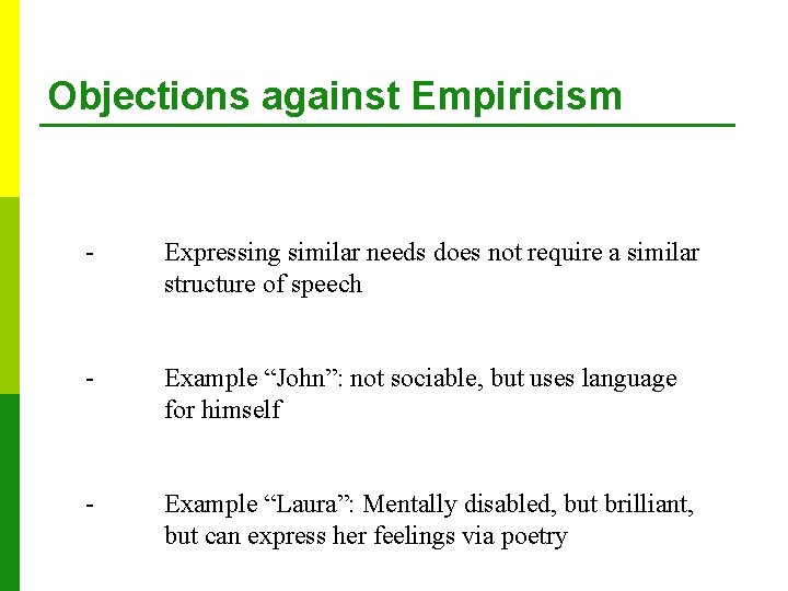 Objections against Empiricism - Expressing similar needs does not require a similar structure of