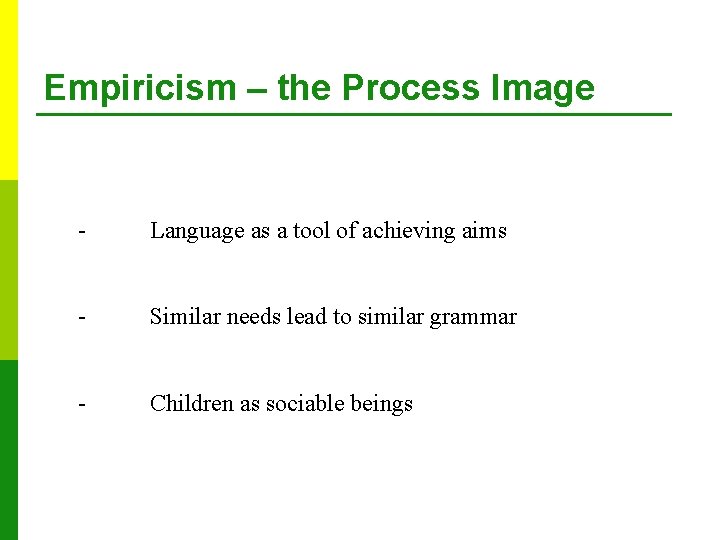 Empiricism – the Process Image - Language as a tool of achieving aims -