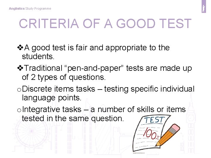 Anglistics Study Programme CRITERIA OF A GOOD TEST v. A good test is fair