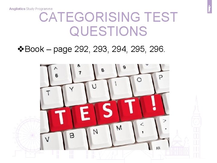 Anglistics Study Programme CATEGORISING TEST QUESTIONS v. Book – page 292, 293, 294, 295,