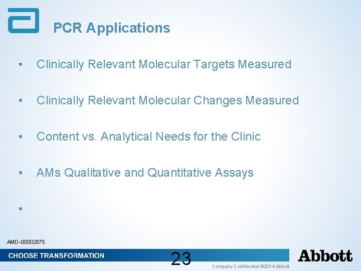 PCR Applications • Clinically Relevant Molecular Targets Measured • Clinically Relevant Molecular Changes Measured PCR Applications • Clinically Relevant Molecular Targets Measured • Clinically Relevant Molecular Changes Measured