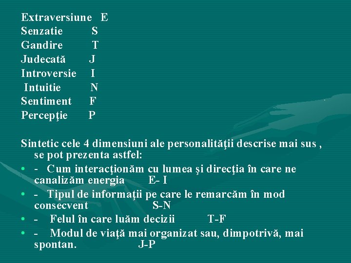 Extraversiune E Senzatie S Gandire T Judecată J Introversie I Intuitie N Sentiment F Extraversiune E Senzatie S Gandire T Judecată J Introversie I Intuitie N Sentiment F