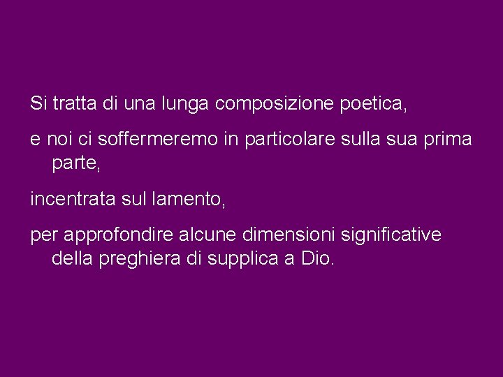 Si tratta di una lunga composizione poetica, e noi ci soffermeremo in particolare sulla Si tratta di una lunga composizione poetica, e noi ci soffermeremo in particolare sulla