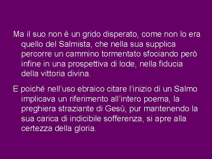 Ma il suo non è un grido disperato, come non lo era quello del Ma il suo non è un grido disperato, come non lo era quello del