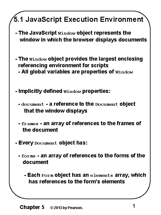5. 1 Java. Script Execution Environment - The Java. Script Window object represents the