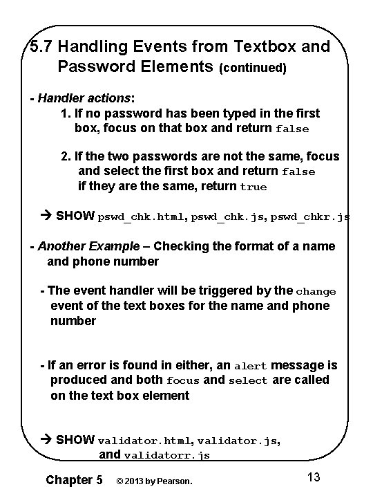 5. 7 Handling Events from Textbox and Password Elements (continued) - Handler actions: 1.