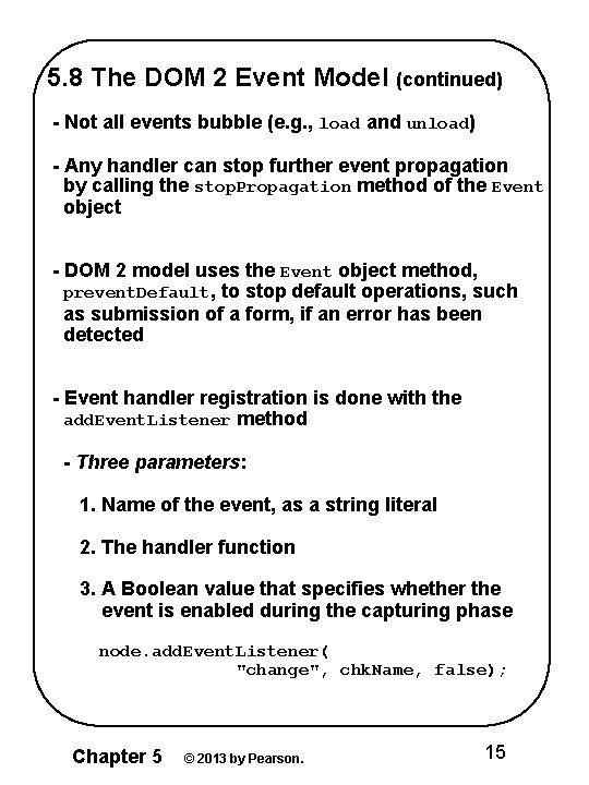 5. 8 The DOM 2 Event Model (continued) - Not all events bubble (e.