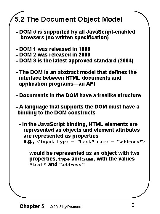 5. 2 The Document Object Model - DOM 0 is supported by all Java.
